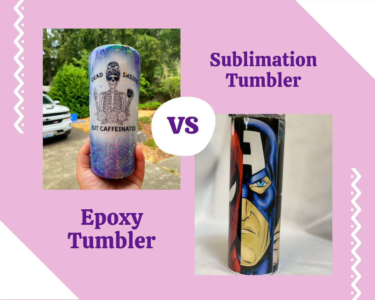 Difference Between Epoxy and Sublimation Tumblers – Glitter Me