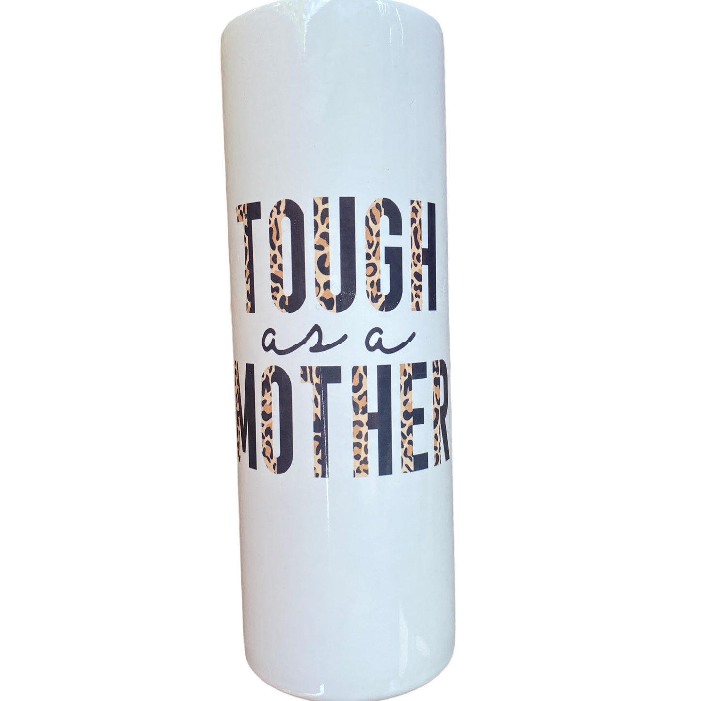 Tough As A Mother Leopard Print tumbler - With Messy Bun