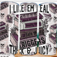 I like them real thick and juicy